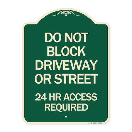 Signmission Do Not Block Driveway or Street 24 Hour Access Required Heavy-Gauge Alum Sign, 24" H, G-1824-24174 A-DES-G-1824-24174